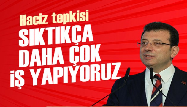 İmamoğlu: Bizi öyle hacizle durduramazsınız