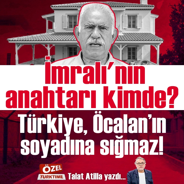 İmralı'nın anahtarı kimde? Türkiye, Öcalan’ın soyadına sığmaz!