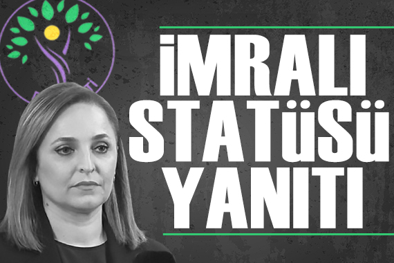 DEM Parti'den Cumhurbaşkanı Erdoğan'a İmralı statüsü yanıtı: 'Herhangi birinden bahsetmiyoruz'