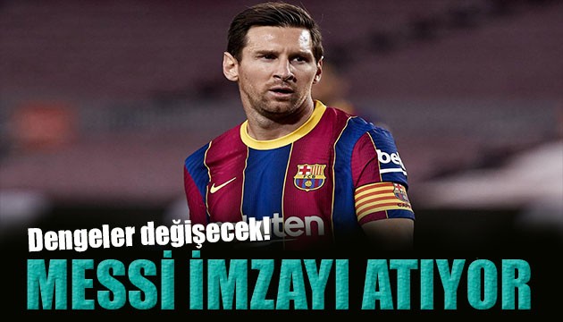 Messi imzayı atıyor! Dengeler değişecek