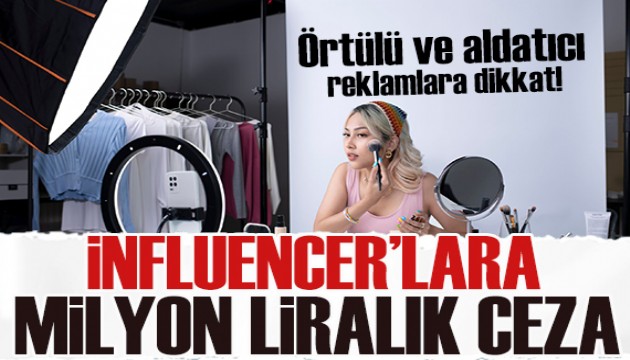 Influencer'lara milyonlarca liralık ceza!