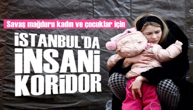 Kadın ve çocuklar için 'İnsani Koridor'