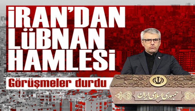 İran'dan Lübnan hamlesi: Görüşmeler durdu