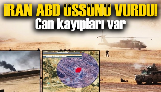 İran, ABD üssünü vurdu: Can kayıpları var