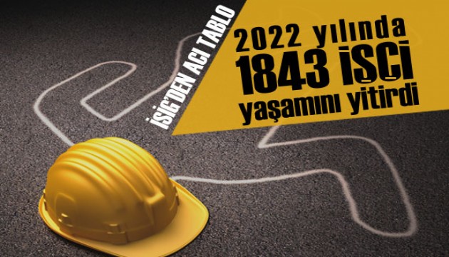 İSİG Meclisi: 2022'de 1843 işçi yaşamını yitirdi