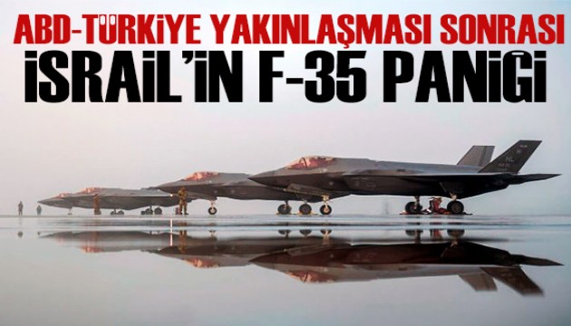 İsrail'de F-35 paniği: Türkiye'ye teslim etme ihtimali...