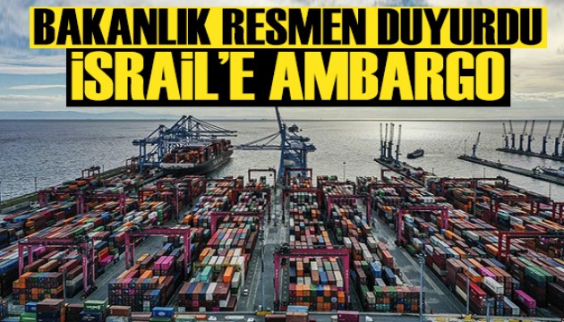 Ticaret Bakanlığı: İsrail'le ilgili ihracat ve ithalat işlemleri durduruldu