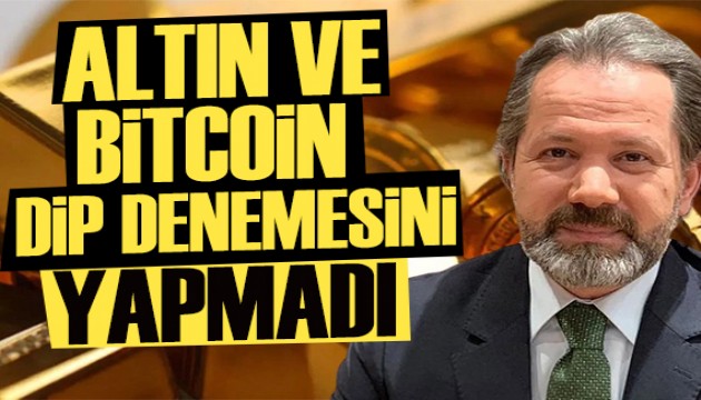 İslam Memiş yazdı: Altın ve Bitcoin dip denemesini yapmadı