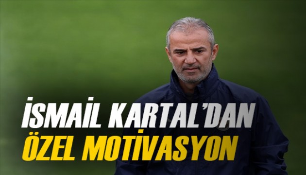 İsmail Kartal, takımını motive etti