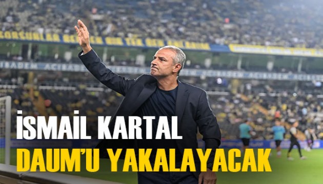 İsmail Kartal, Daum'u yakalayacak