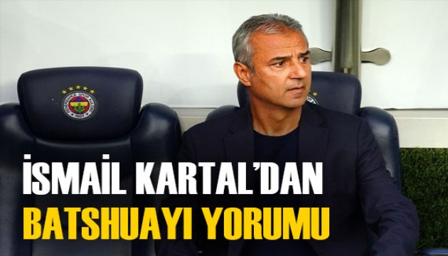 İsmail Kartal'dan flaş Batshuayi sözleri: 'Santrforlar biraz bencildir'