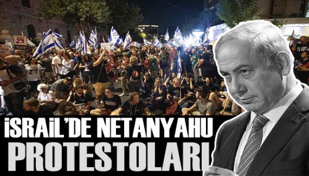 İsrail'de Netanyahu karşıtı gösteriler devam ediyor