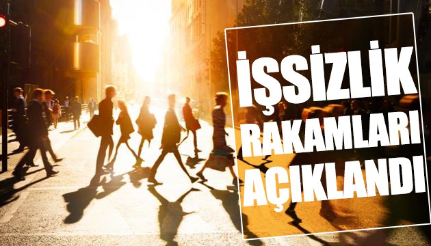 İşsizlik rakamları açıklandı