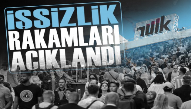TÜİK işsizlik rakamlarını açıkladı