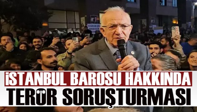 İstanbul Barosu hakkında terör soruşturması!