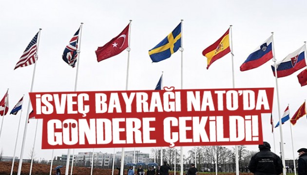 İsveç bayrağı NATO'da göndere çekildi!