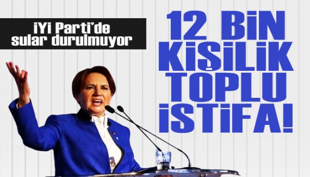 İYİ Parti'de 'Şeyh Said' krizi: 12 bin kişi istifa etti!