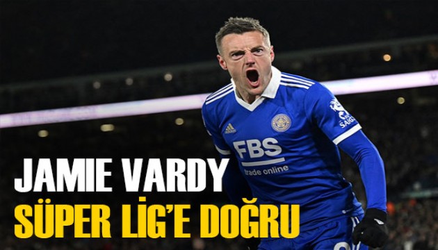 Jamie Vardy adım adım Süper Lig'e! Resmi teklif yapıldı