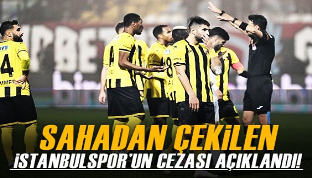 Sahadan çekilen İstanbulspor'un cezası açıklandı!