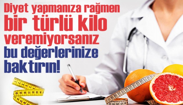 Kilo veremiyorsanız bu değerlerinize baktırın!