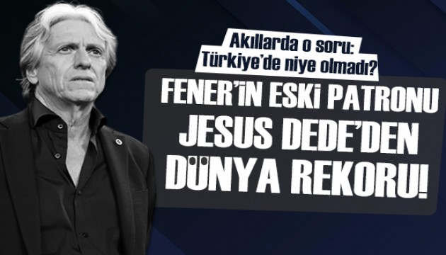 Fener'in eski hocası Jesus'tan dünya rekoru!