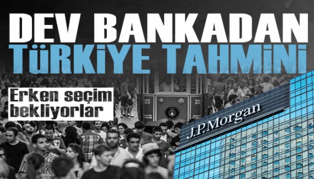 Finans devi JPMorgan'dan dikkat çeken Türkiye değerlendirmesi