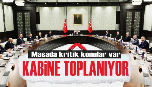 Kabine toplanıyor! İşte masadaki gündem maddeleri...