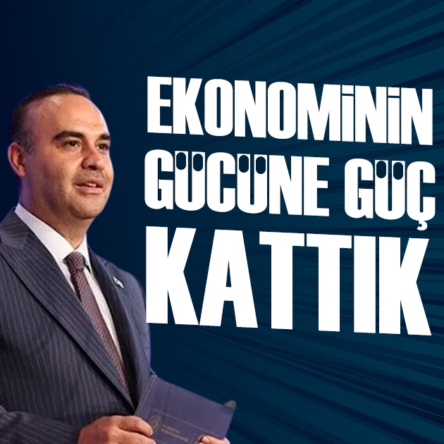 Bakan Kacır: Türkiye ekonomisini büyüttük, Türkiye'nin gücüne güç kattık