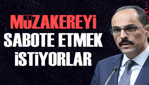 MİT Başkanı Kalın'dan İsrail açıklaması: Yoğun sabote çalışması içindeler