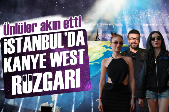 İstanbul'da Kanye West rüzgarı: Ünlüler akın etti