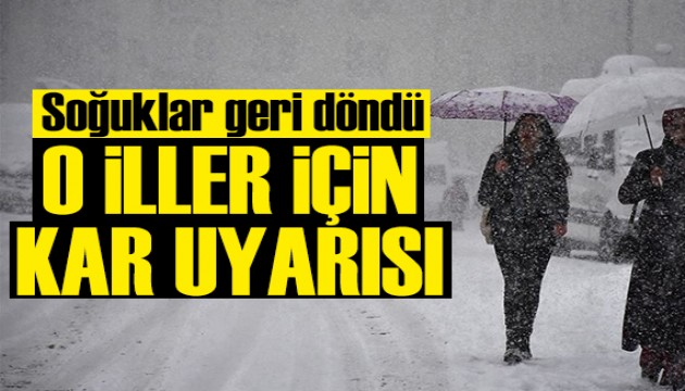 Soğuklar geri döndü: O iller için kar uyarısı