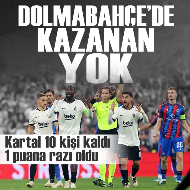 Dolmabahçe'de kazanan yok: 10 kişi Beşiktaş beraberliğe razı oldu