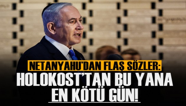 Netanyahu: 7 Ekim, Holokost'tan bu yana Yahudi halkının yaşadığı en kötü gün