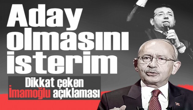 Kılıçdaroğlu'ndan dikkat çeken İmamoğlu açıklaması: 