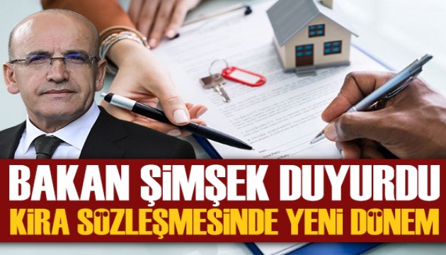 Bakan Şimşek duyurdu: Kira sözleşmelerinde yeni dönem