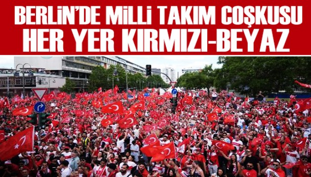 Berlin'de Milli Takım coşkusu