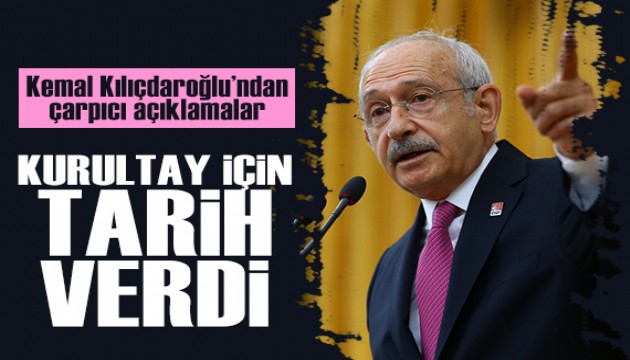 Kemal Kılıçdaroğlu'ndan çarpıcı açıklamalar: Kurultay için tarih verdi!