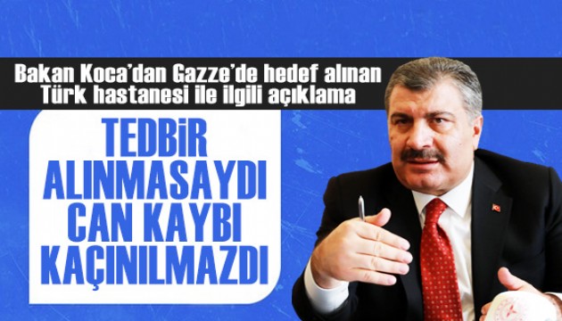 Bakan Koca'dan Gazze'de hedef alınan Türk-Filistin Dostluk Hastanesi ile ilgili ilk açıklama