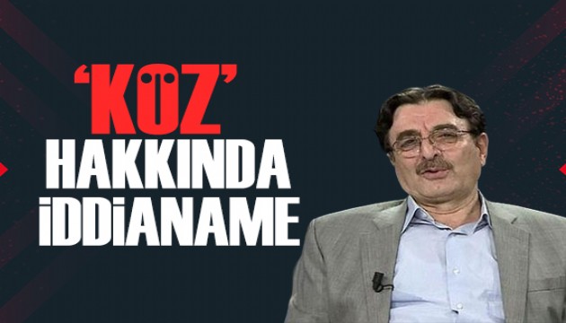 'KÖZ' hakkında iddianame hazırlandı: Hablemitoğlu dosyasına dahil edildi