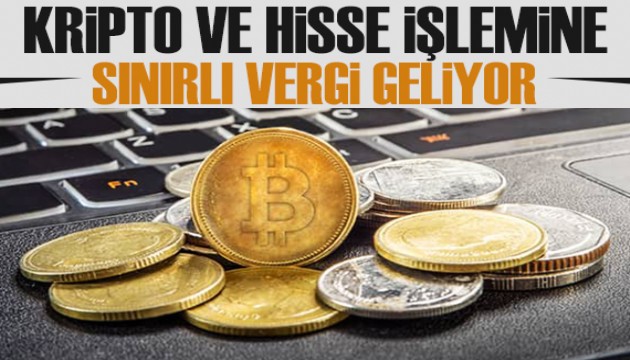 Kripto ve hisse işlemine sınırlı vergi geliyor