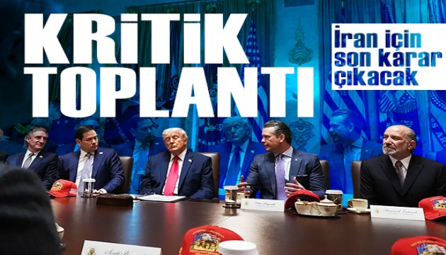 Trump duyurdu: İran için kritik toplantı