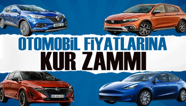 Otomobil fiyatlarına kur zammı!