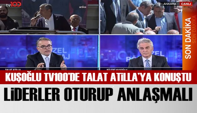 CHP'li Kuşoğlu Talat Atilla'ya açıkladı: Özel ve Kılıçdaroğlu'nun oturup konuşması lazım