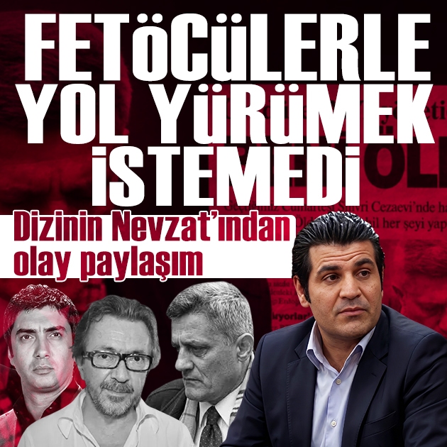 Kurtlar Vadisi oyuncusu Nevzat Yakışırboy'dan dikkat çeken FETÖ iddiası