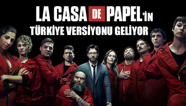 La Casa De Papel'in Türkiye versiyonu geliyor
