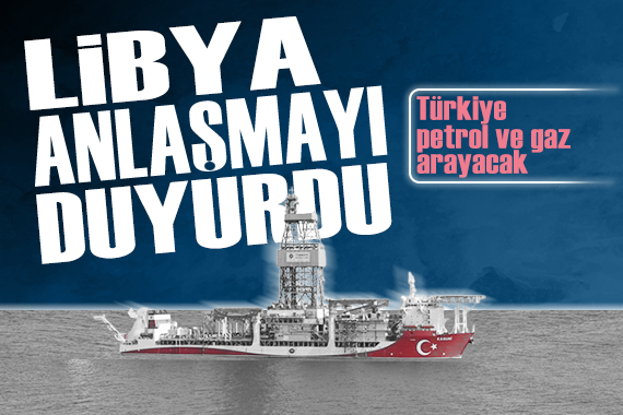 Türkiye Libya'da petrol ve gaz arayacak