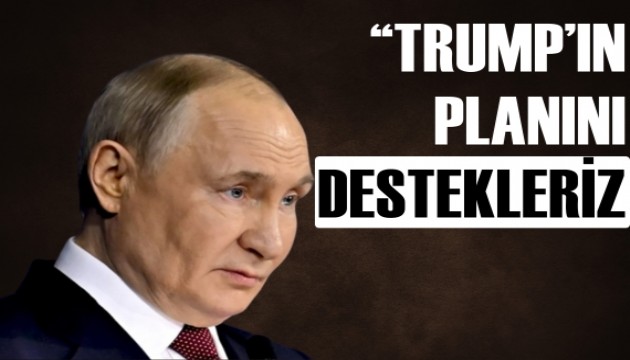 Putin'den Gazze açıklaması: Trump'ın planını destekleriz