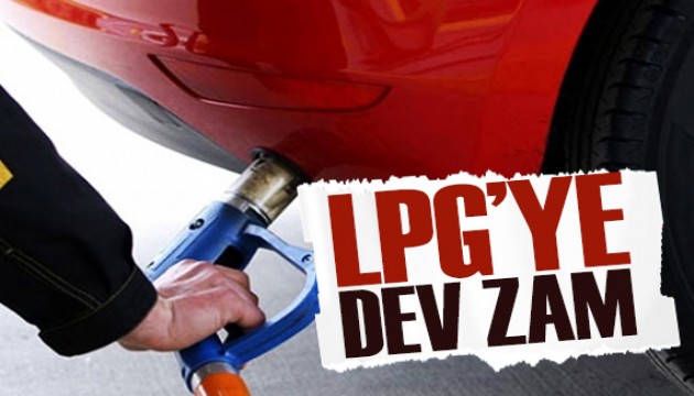 LPG'ye büyük zam geldi