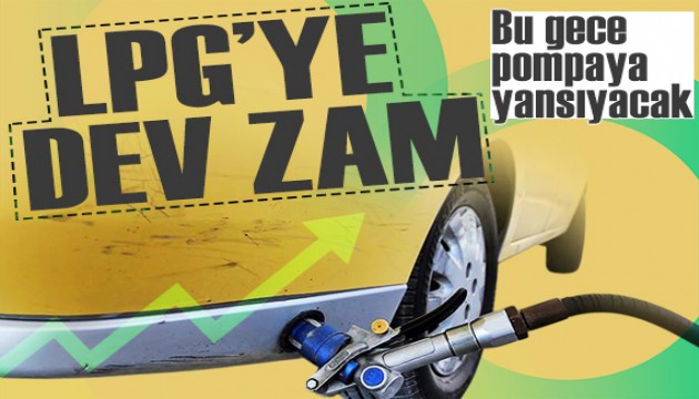 LPG'ye rekor zam geliyor
