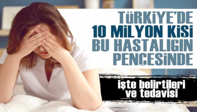 Türkiye'de 10 milyon kişi bu hastalığın pençesinde! İşte belirtileri ve tedavisi...